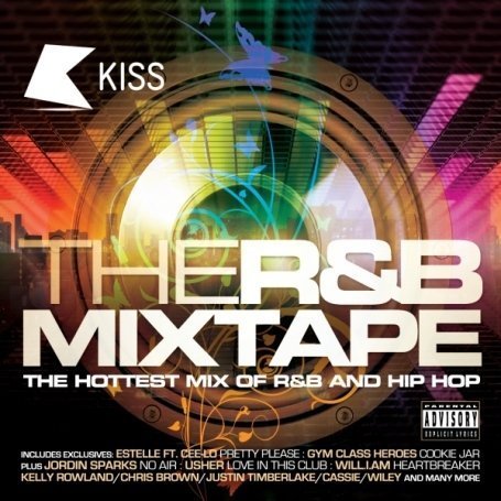 CD-Charts  Music : The R&B Mixtape: Kiss Presents/Parental Advisory