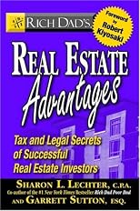 Rich Dad's Real Estate Advantages: Tax and Legal Secrets of Successful Real Estate Investors (Rich Dad's Advisors)