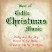Best of Celtic Christmas Music: Holly and the Ivy, Carol of the Bells, O Come All Ye Faithful