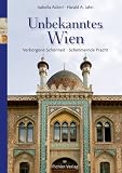 Produkt-Bild: Unbekanntes Wien: Verborgene Sch&ouml;nheit. Schimmernde Pracht