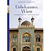 Unbekanntes Wien: Verborgene Sch�nheit. Schimmernde Pracht