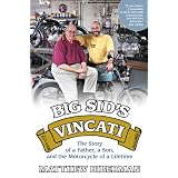 Big Sid's Vincati: The Story of a Father, a Son, and the Motorcycle of a Lifetime by Matthew Biberman