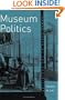 Museum Politics: Power Plays at the Exhibition