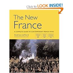 The New France: A Complete Guide to Contemporary French Wine (Mitchell Beazley Wine Guides)
