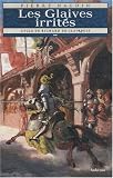 Les Glaives irrités (Cycle de Richard de Clairbois, tome 2)