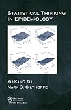 Statistical thinking in epidemiology