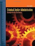 Criminal Justice Administration: Strategies for the 21st Century