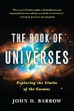 The Book of Universes: Exploring the Limits of the Cosmos