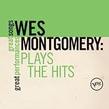 Wes Montgomery Plays The Hits