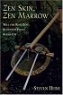 Zen Skin, Zen Marrow: Will the Real Zen Buddhism Please Stand Up?