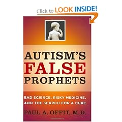 Autism's False Prophets: Bad Science, Risky Medicine, and the Search for a Cure