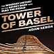 Tower of Basel: The Shadowy History of the Secret Bank that Runs the World