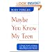Maybe You Know My Teen: A Parent's Guide to Helping Your Adolescent With Attention Deficit Hyperactivity Disorder