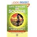 Life Lessons from Soccer: What Your Child Can Learn On and Off the Field-A Guide for Parents and Coaches