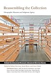 Reassembling the collection : ethnographic museums and indigenous agency