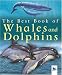 The Best Book of Whales and Dolphins (The Best Book of)