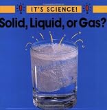 Solid, Liquid, or Gas? (It's Science!)
