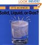 Solid, Liquid, or Gas? (It's Science!)