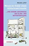 Produkt-Bild: Warum der Eisb&auml;r einen K&uuml;hlschrank braucht: ... und andere Geheimnisse der Klima- und Wetterforschung