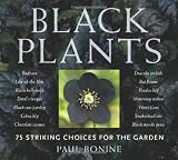 Black Plants: 75 Striking Choices for the Garden