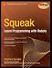 Squeak: Learn Programming with Robots (Technology in Action)