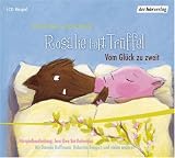 Rosalie liebt Tr&uuml;ffel & Tr&uuml;ffel liebt Rosalie: Vom Gl&uuml;ck zu zweit - Katja Reider, Jutta B&uuml;cker
