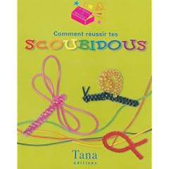 Comment r�ussir tes Scoubidous