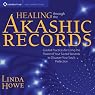 Healing Through the Akashic Records: Guided Practices for Using the Power of Your Sacred Wounds to Discover Your Soul's Perfection