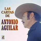 Las Cartas De Antonio Aguilar