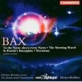 Bax: To the Name above every Name; The Morning Watch; St. Patrick's Breastplate; Nocturnes