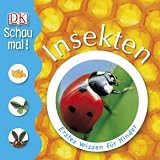 Schau mal! Insekten: Erstes Wissen f&uuml;r Kinder - Penelope Arlon