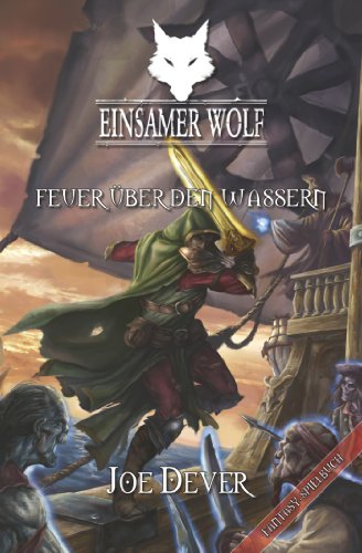 Einsamer Wolf 02 - Feuer über den Wassern (German Edition)