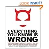 Everything You Know Is Wrong: The Disinformation Guide to Secrets and Lies