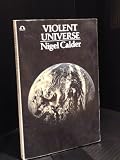 Violent universe : an eye-witness account of the new astronomy