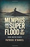 Memphis and the Superflood of 1937 (TN): High Water Blues