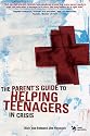 A Parent's Guide to Helping Teenagers in Crisis (Youth Specialties)