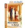 Abstraktes in Acryl: Mit Strukturpasten, Collage-Elementen & mehr