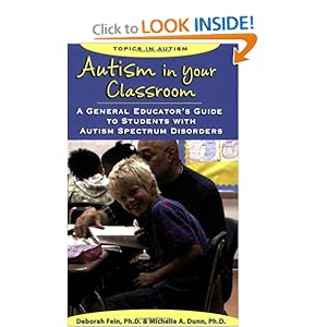 Autism in Your Classroom: A General Educator's Guide to Students with Autism Spectrum Disorders (Topics in Autism)