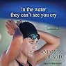 In the Water They Can't See You Cry: A Memoir
