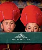 Bhutan Heartland: Travels in the Land of the Thunder Dragon