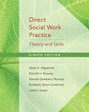 Direct Social Work Practice: Theory and Skills, 8th Edition