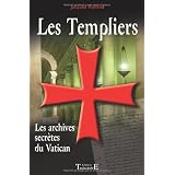 Les Templiers : Les archives secr�tes du Vaticanpar Jacques Rolland