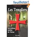 Les Templiers : Les archives secr�tes du Vatican