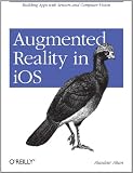 Augmented Reality in iOS: Building Apps with Sensors and Computer Vision