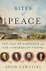 Rites of Peace: The Fall of Napoleon and the Congress of Vienna