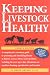 Keeping Livestock Healthy: A Veterinary Guide to Horses, Cattle, Pigs, Goats & Sheep, 4th Edition