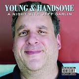 Young & Handsome: A Night With Jeff Garlin [Explicit]