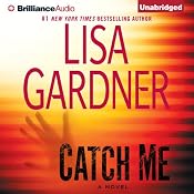 Catch Me: A Novel | [Lisa Gardner]