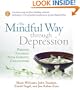 The Mindful Way Through Depression: Freeing Yourself from Chronic Unhappiness