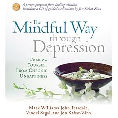 The Mindful Way Through Depression: Freeing Yourself from Chronic Unhappiness